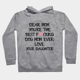 DEAR MOM, YOU'RE THE BEST... YOUR DAUGHTER T-Shirt, Mug, Hoodie Hoodie